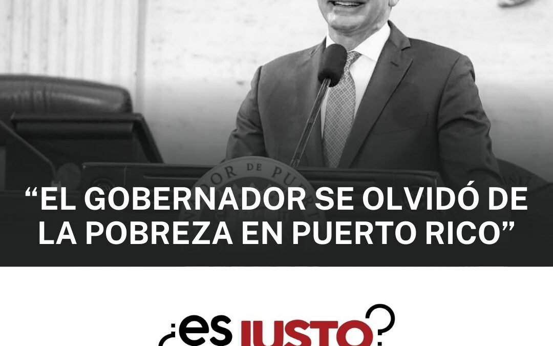 El gobernador se olvido de la pobreza de Puerto Rico