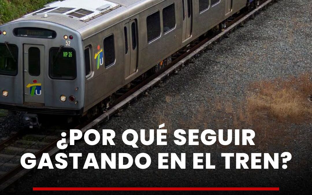 El Tren invirtiendo para el fracaso